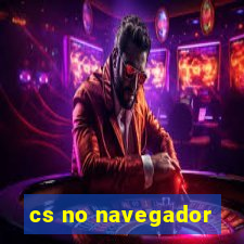 cs no navegador